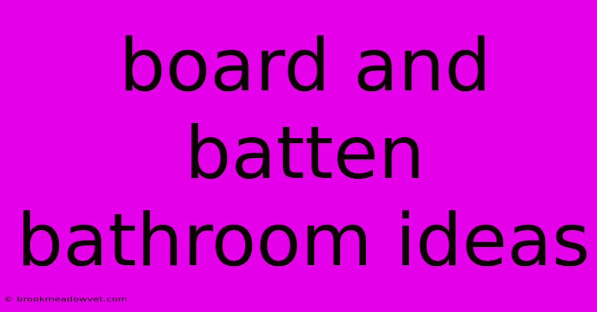 Board And Batten Bathroom Ideas