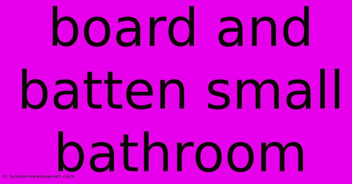 Board And Batten Small Bathroom