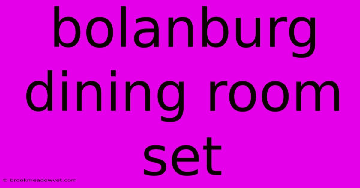 Bolanburg Dining Room Set