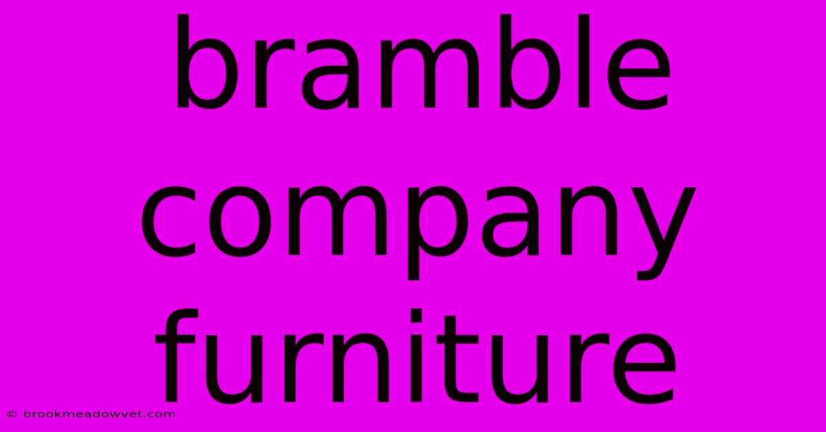 Bramble Company Furniture