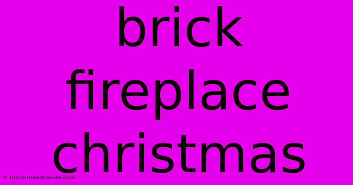 Brick Fireplace Christmas