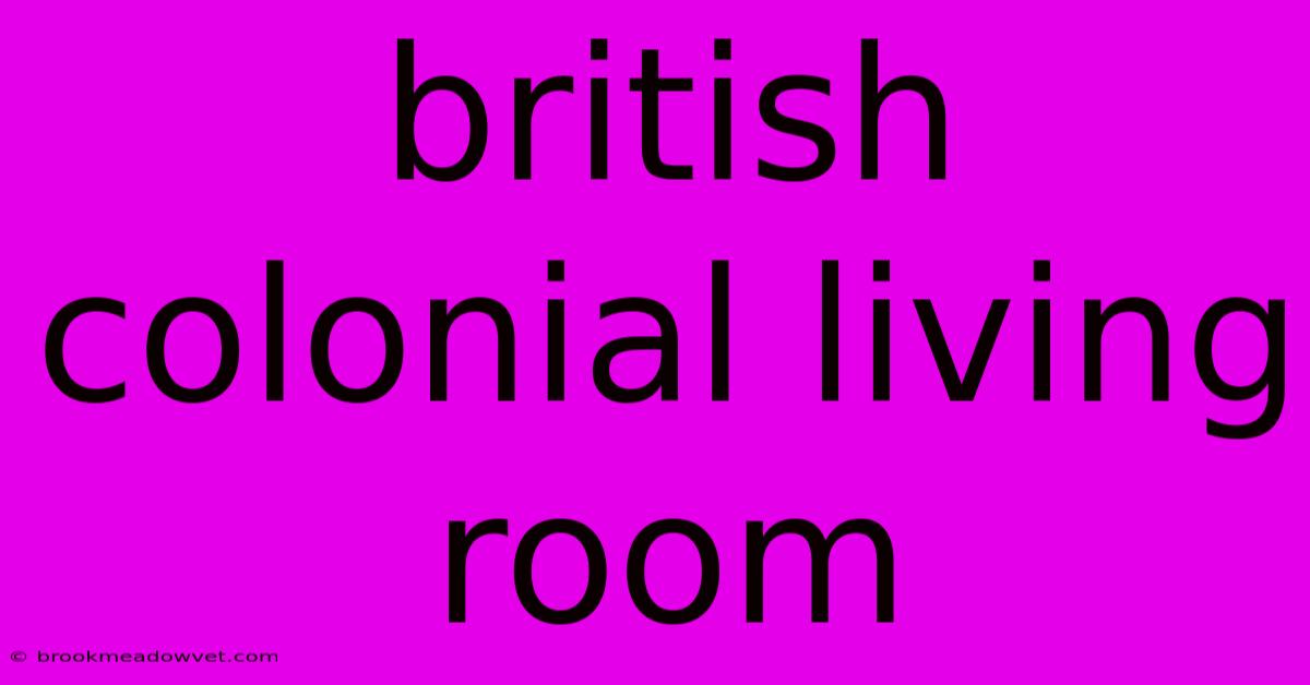 British Colonial Living Room