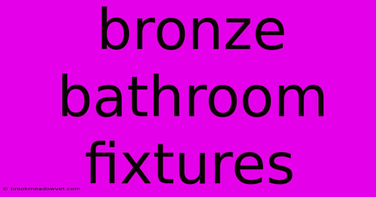 Bronze Bathroom Fixtures