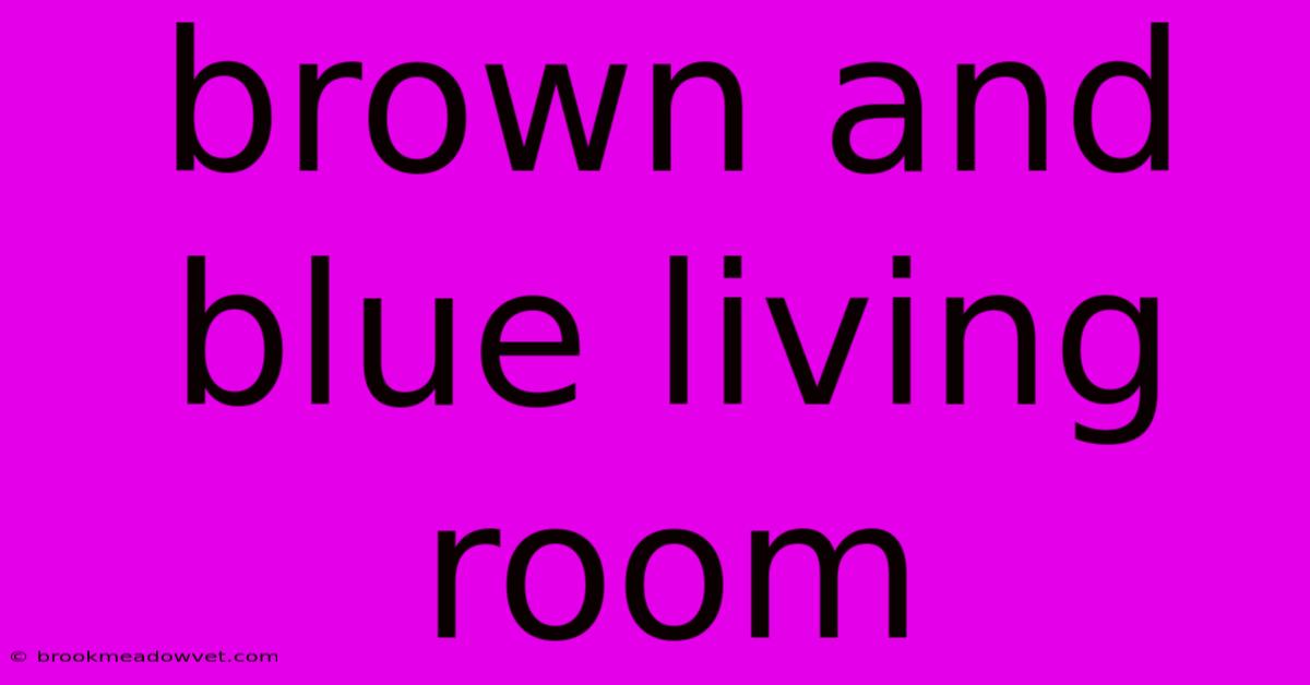 Brown And Blue Living Room