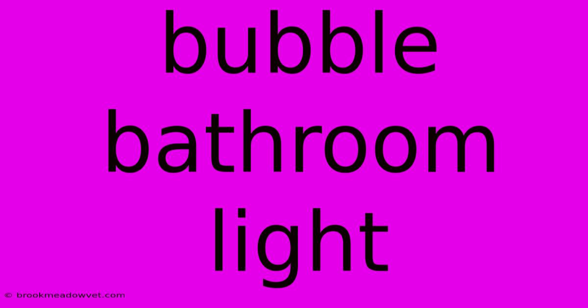 Bubble Bathroom Light