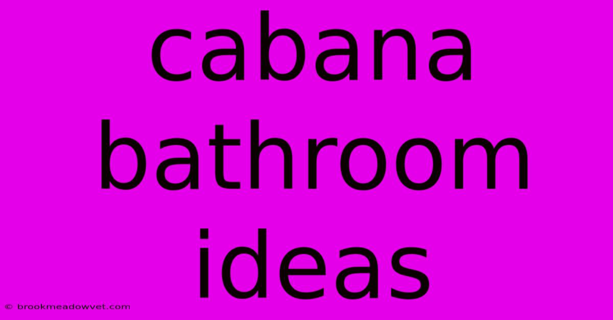 Cabana Bathroom Ideas