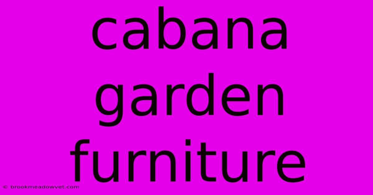 Cabana Garden Furniture