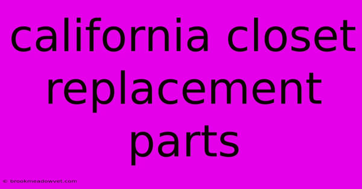 California Closet Replacement Parts