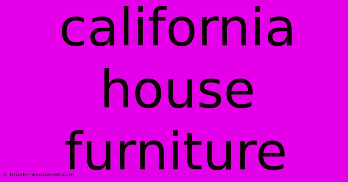 California House Furniture