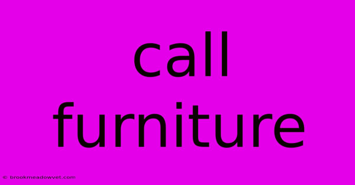 Call Furniture