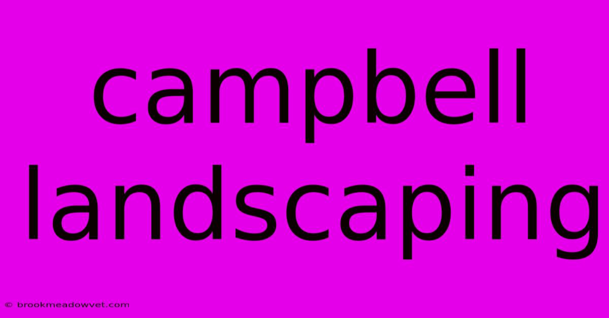 Campbell Landscaping