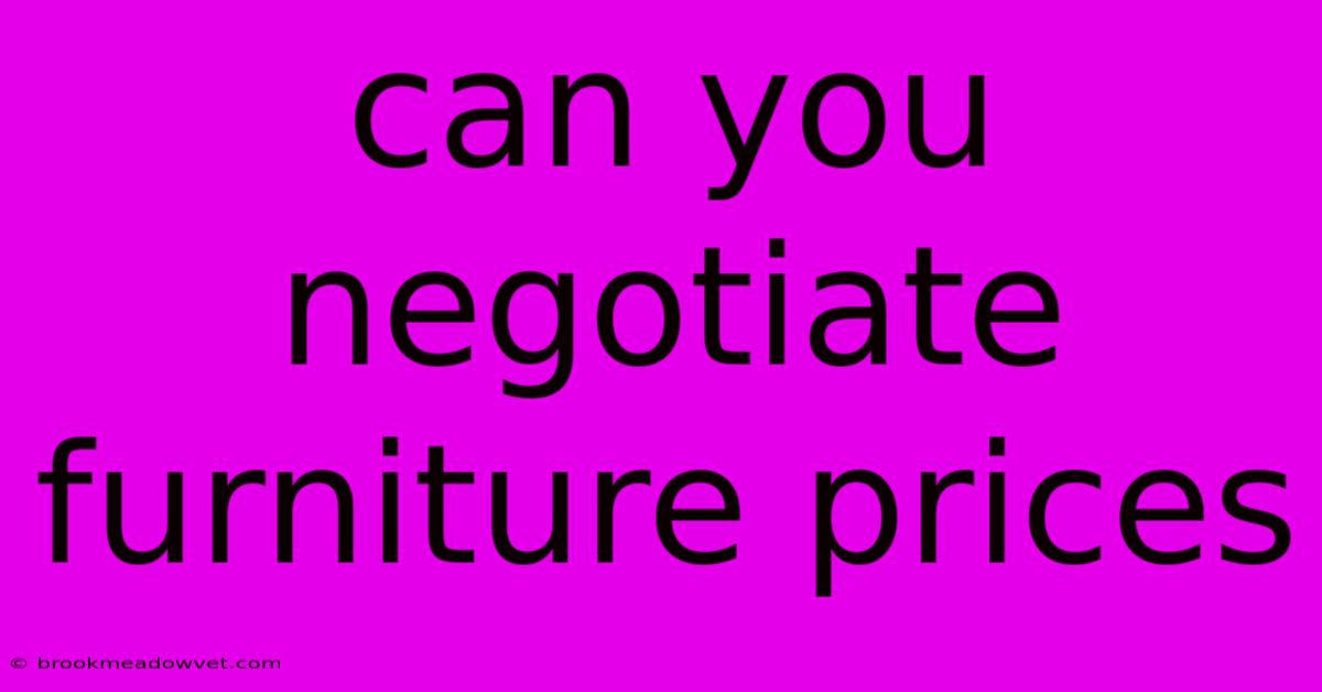 Can You Negotiate Furniture Prices