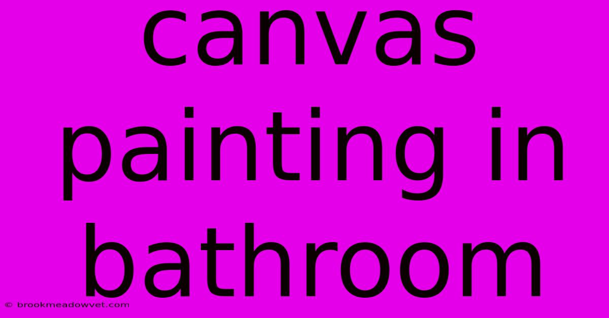 Canvas Painting In Bathroom