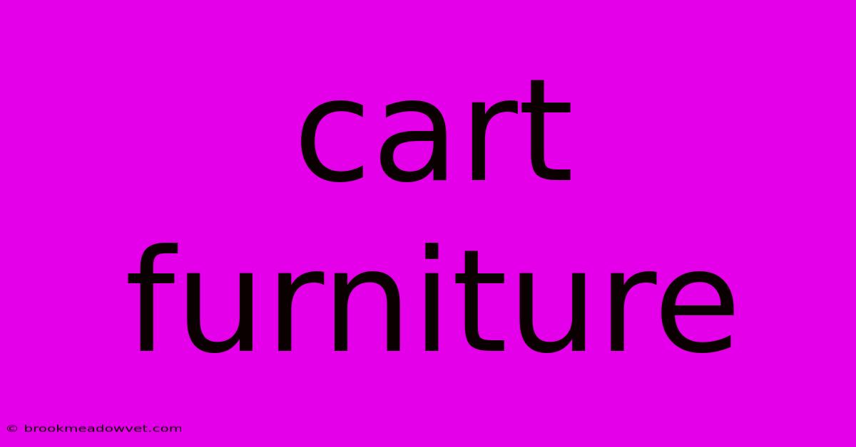 Cart Furniture