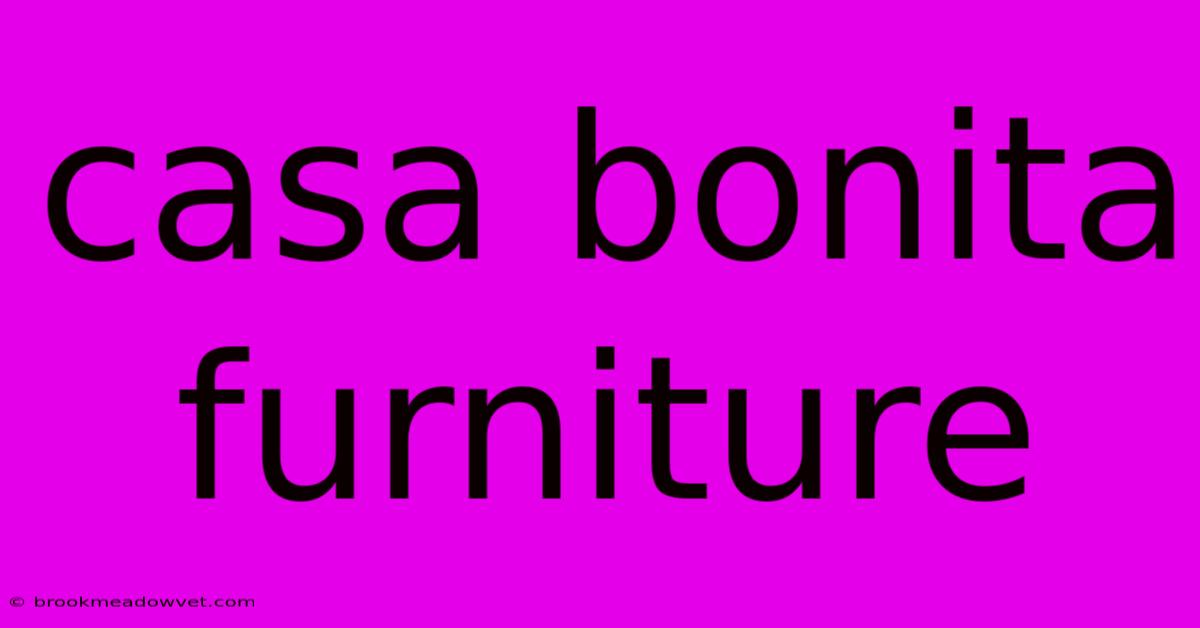 Casa Bonita Furniture