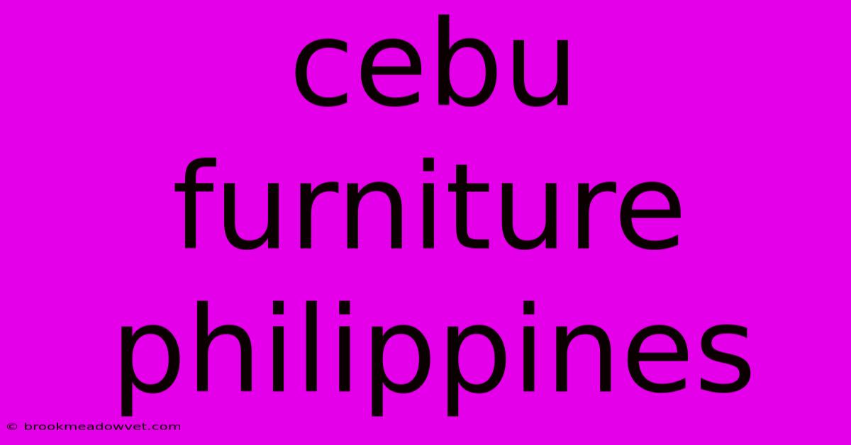 Cebu Furniture Philippines