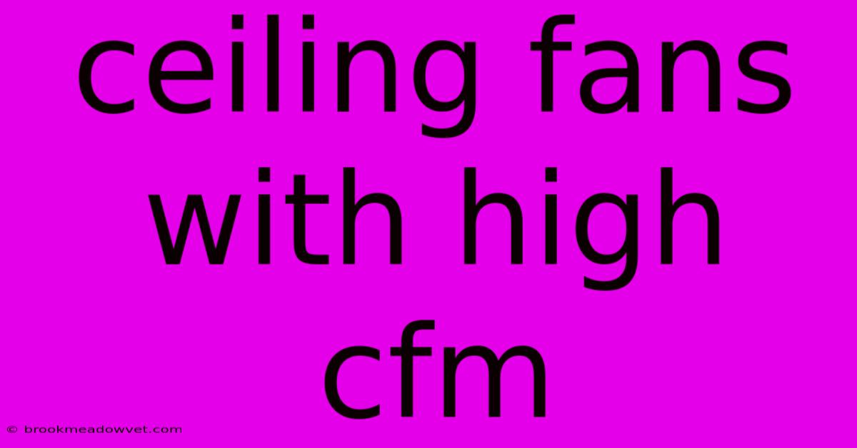 Ceiling Fans With High Cfm