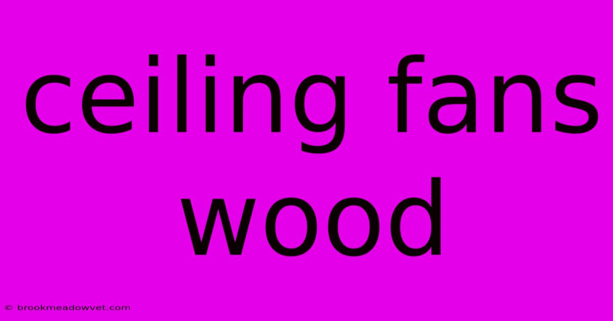 Ceiling Fans Wood