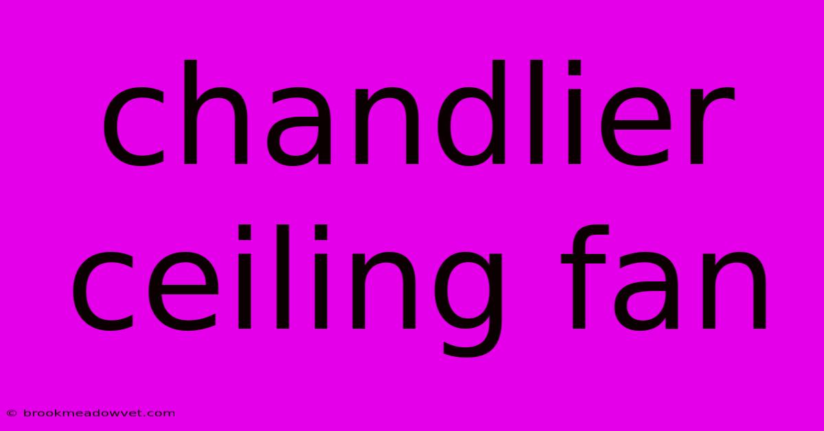 Chandlier Ceiling Fan