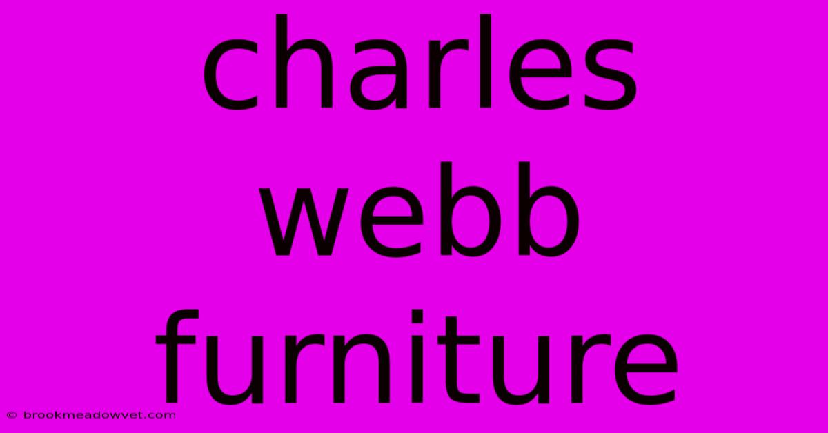 Charles Webb Furniture