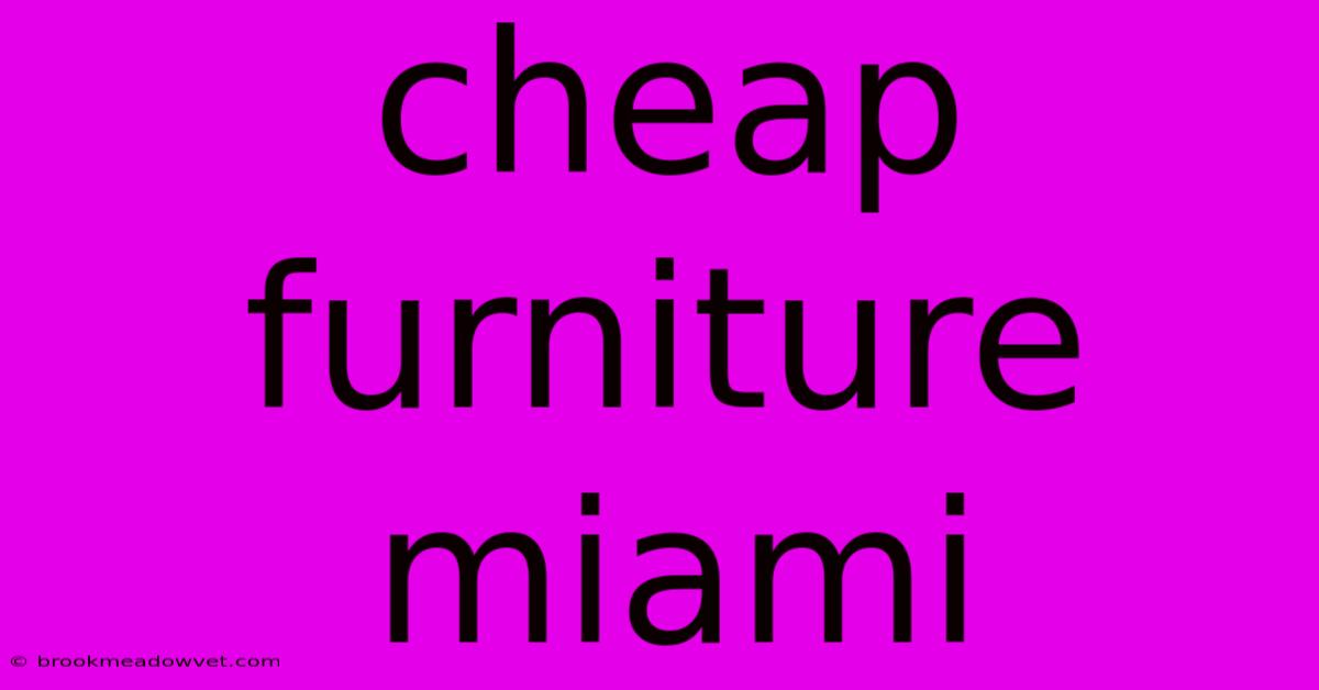 Cheap Furniture Miami