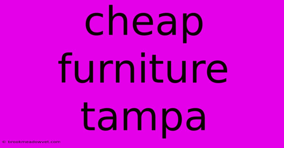 Cheap Furniture Tampa