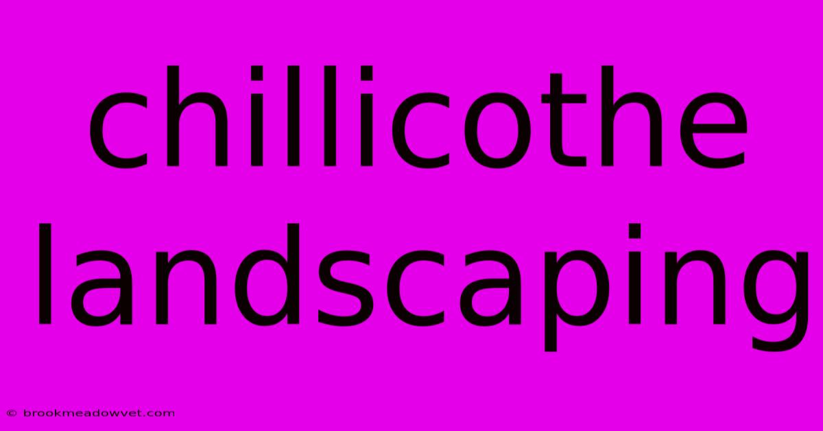 Chillicothe Landscaping