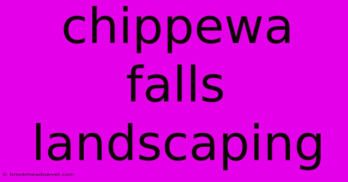 Chippewa Falls Landscaping