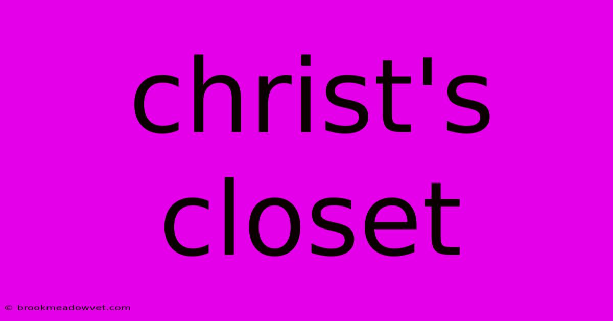 Christ's Closet