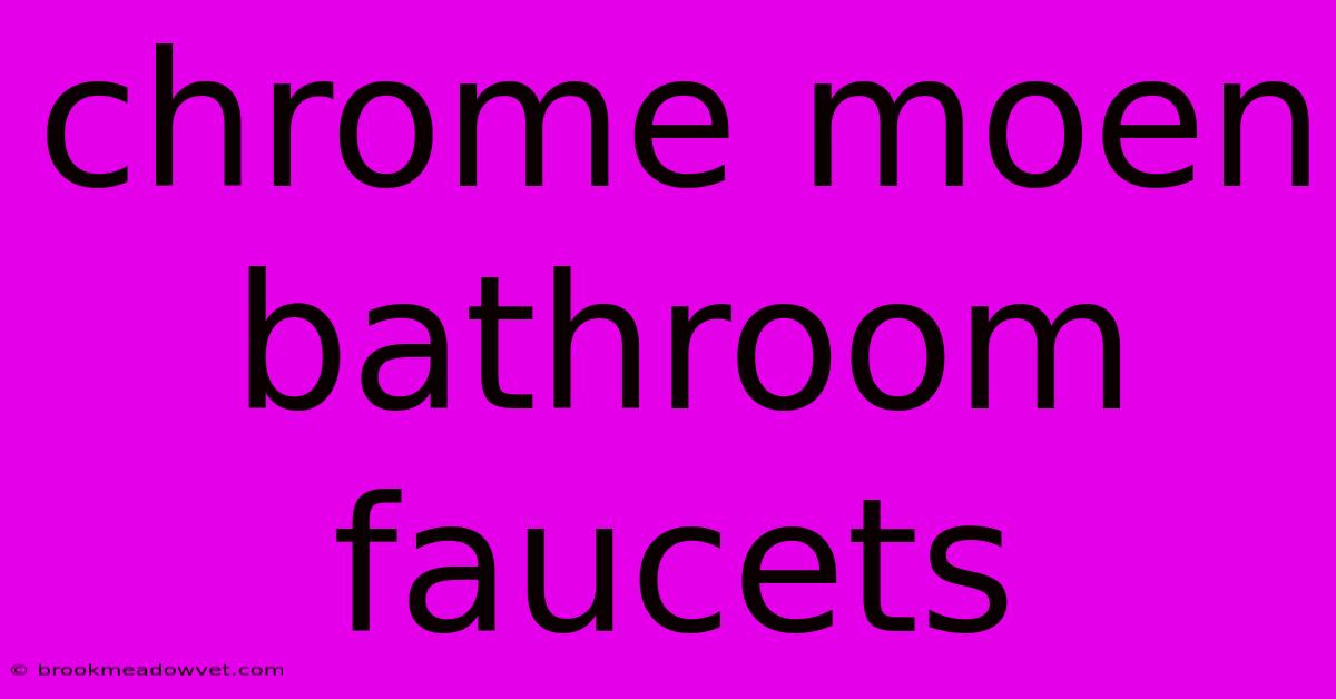 Chrome Moen Bathroom Faucets