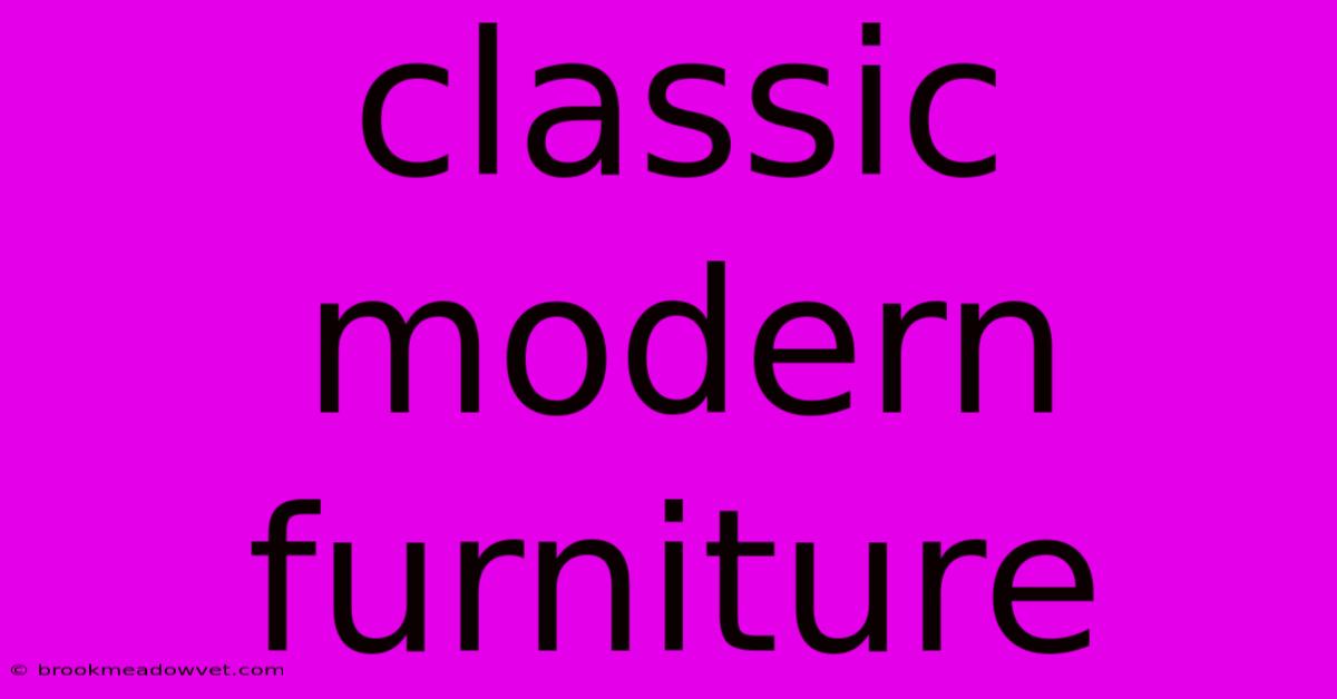 Classic Modern Furniture