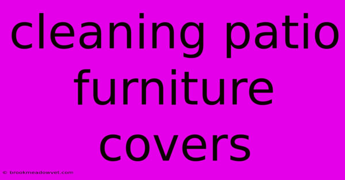 Cleaning Patio Furniture Covers