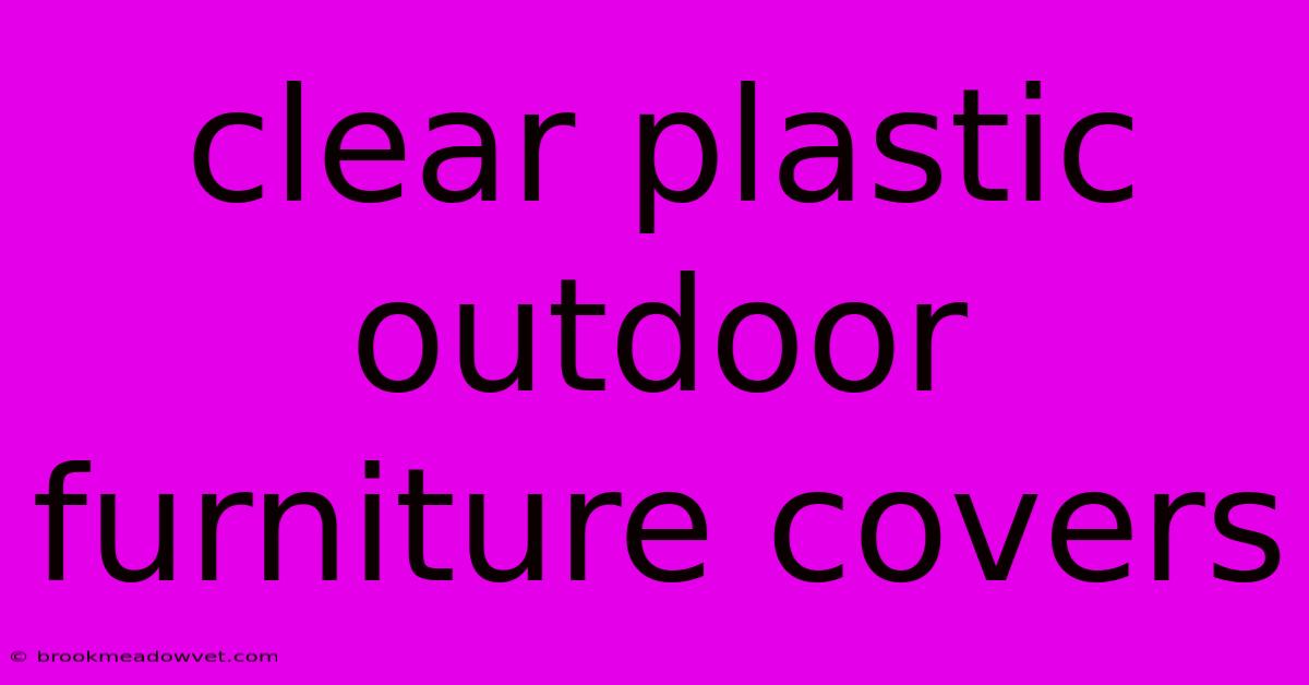 Clear Plastic Outdoor Furniture Covers