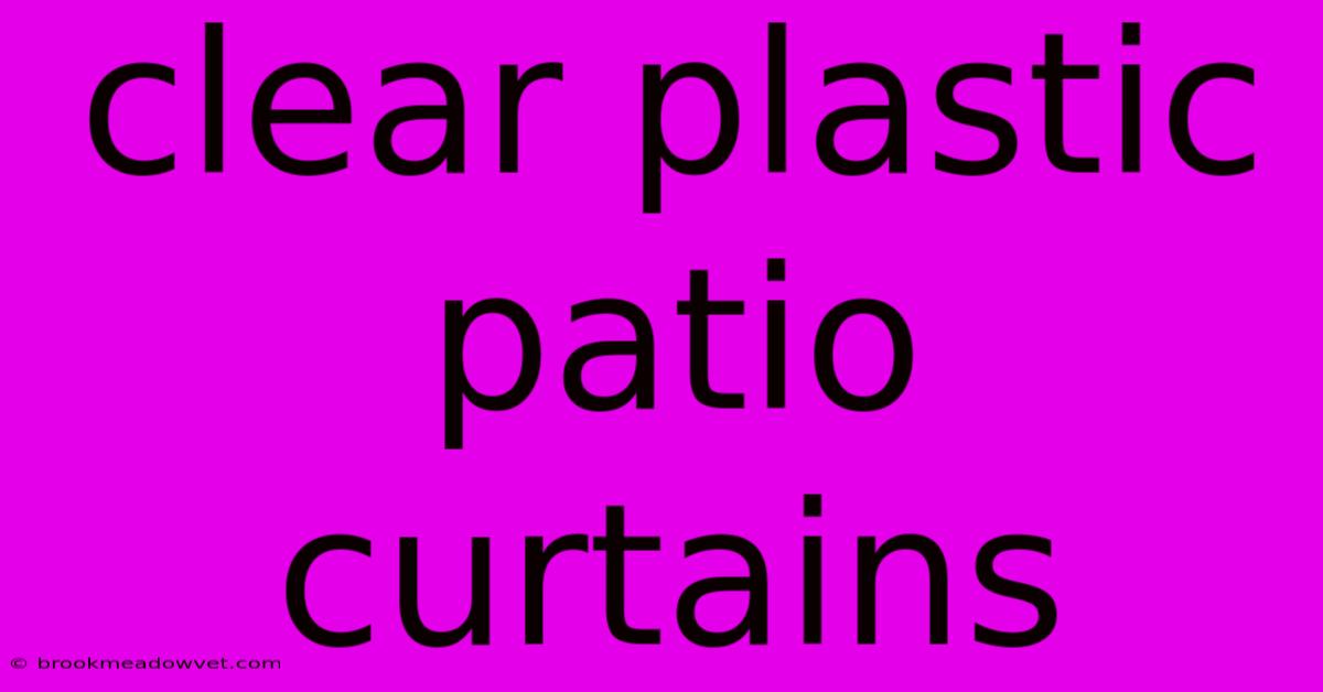 Clear Plastic Patio Curtains