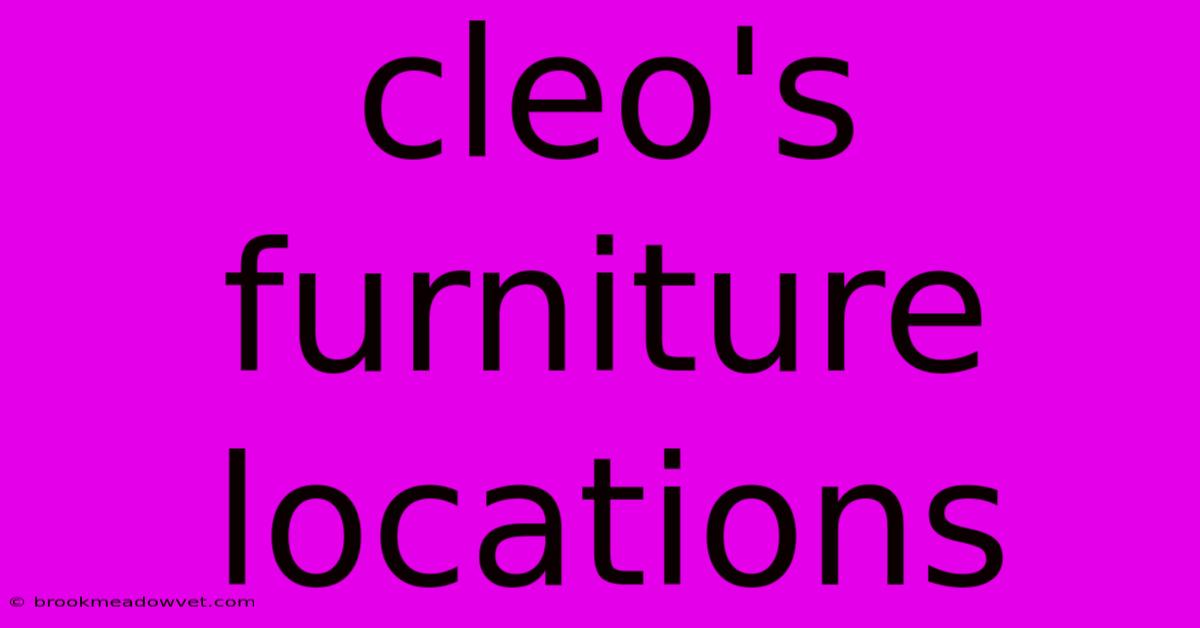 Cleo's Furniture Locations