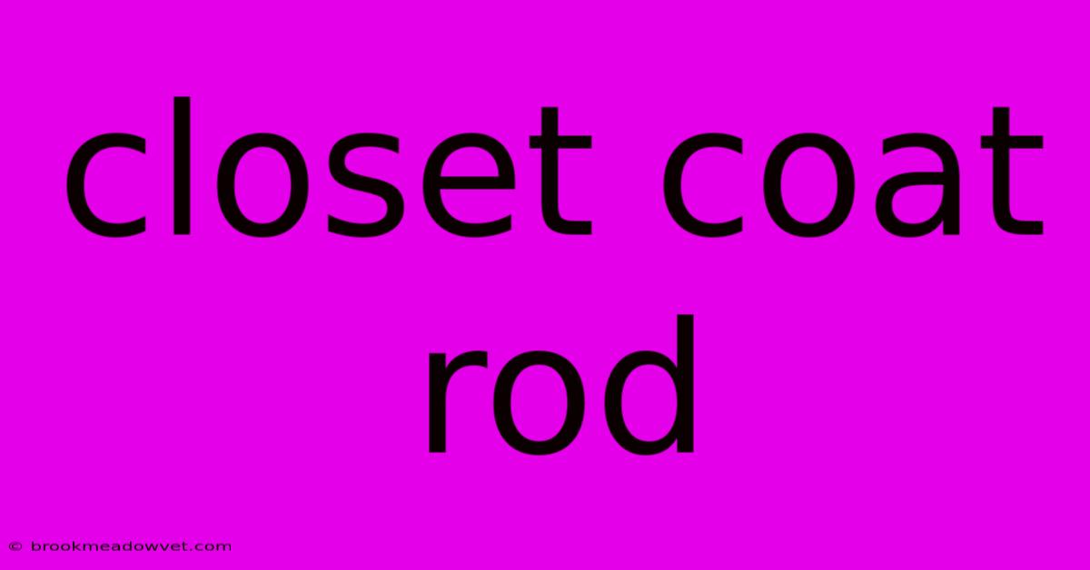 Closet Coat Rod