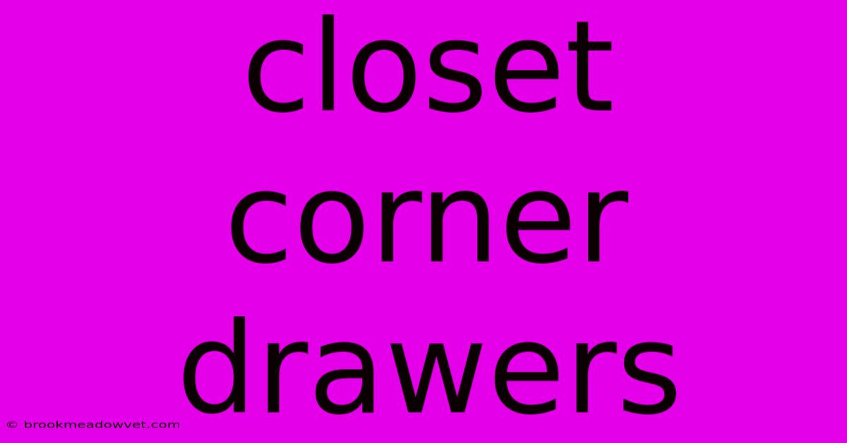 Closet Corner Drawers