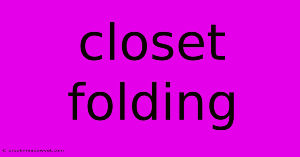 Closet Folding