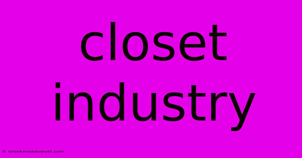 Closet Industry