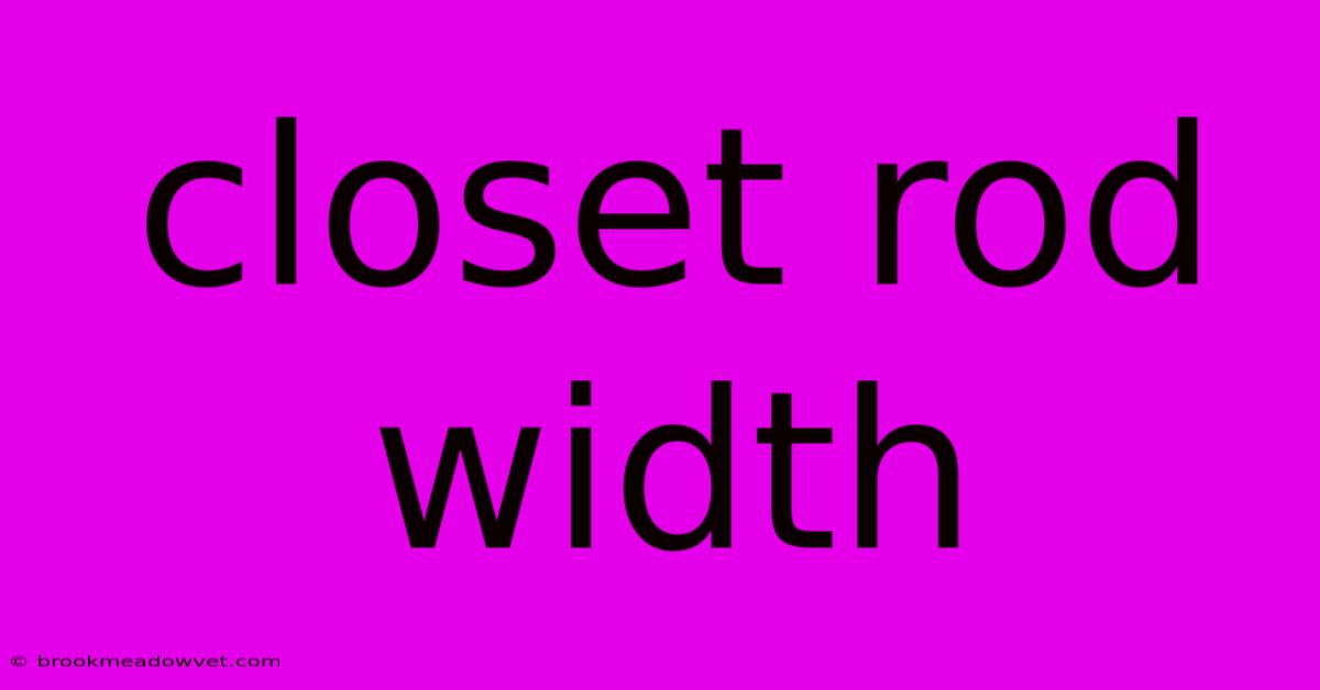 Closet Rod Width