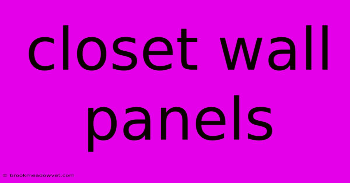 Closet Wall Panels