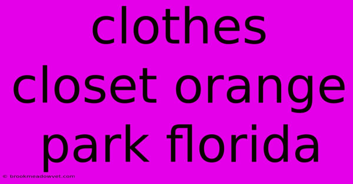 Clothes Closet Orange Park Florida