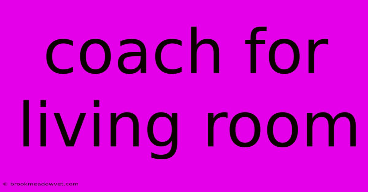 Coach For Living Room