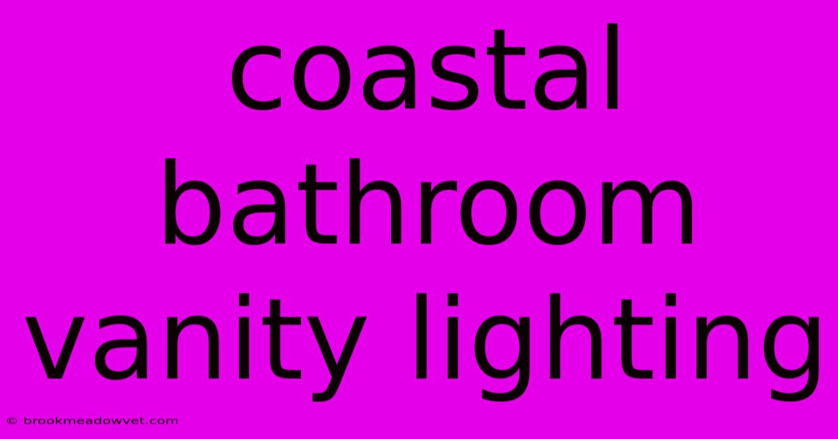 Coastal Bathroom Vanity Lighting