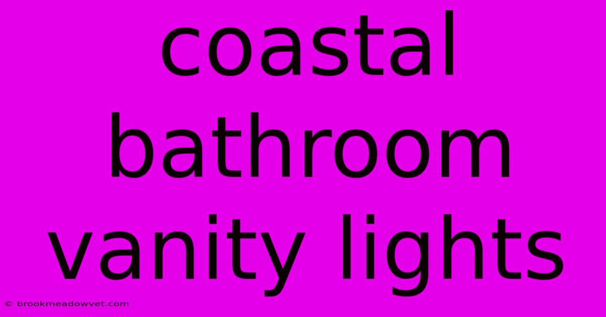 Coastal Bathroom Vanity Lights