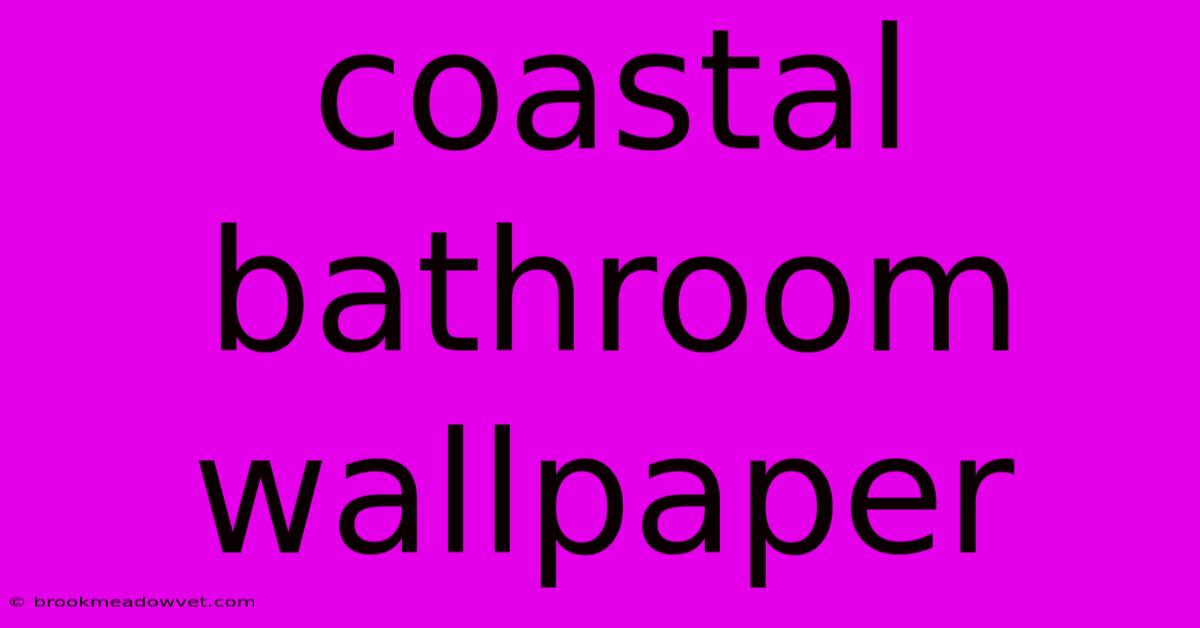 Coastal Bathroom Wallpaper