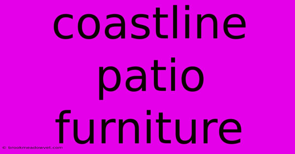 Coastline Patio Furniture