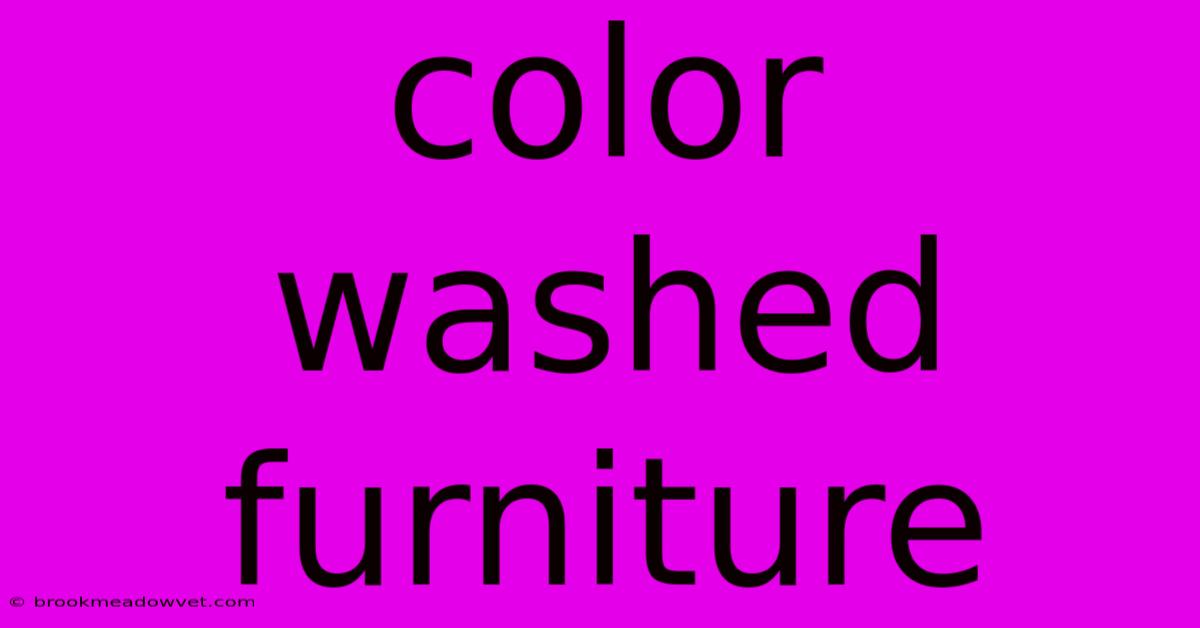 Color Washed Furniture