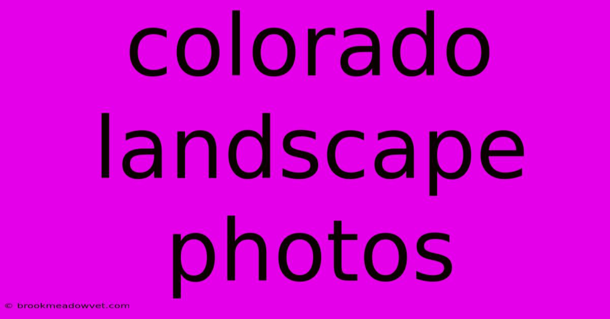 Colorado Landscape Photos