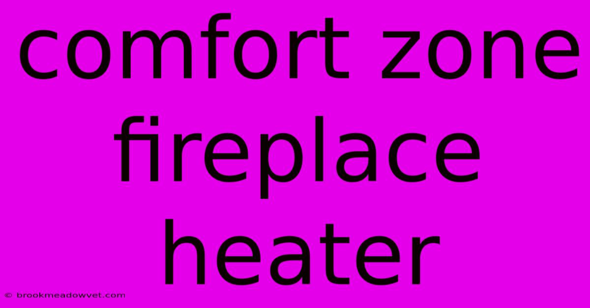 Comfort Zone Fireplace Heater